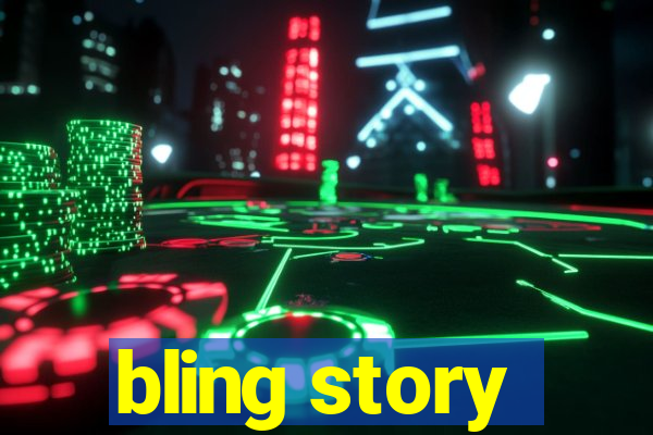 bling story